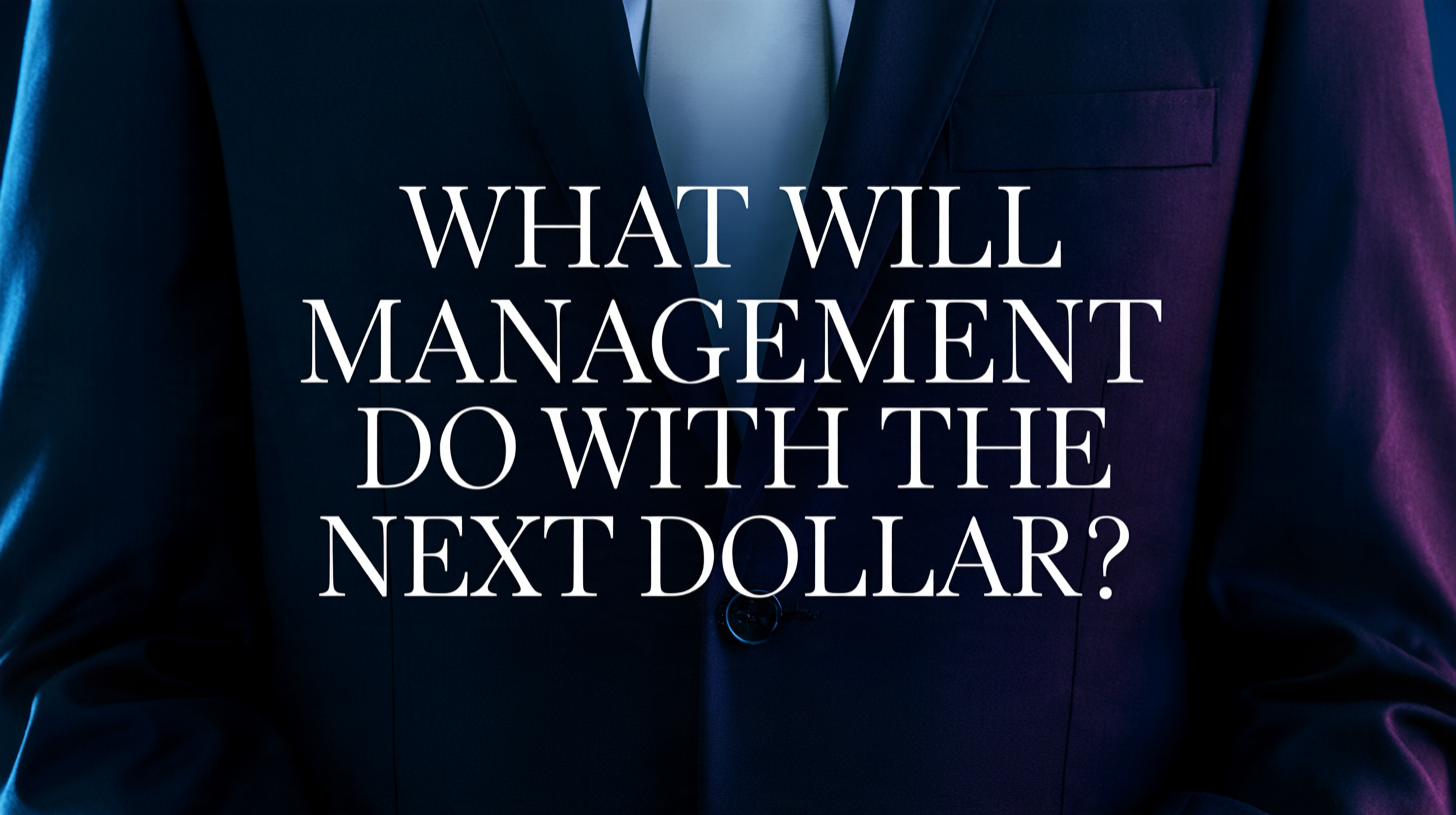 What Should a Company Do With Its Next Dollar?